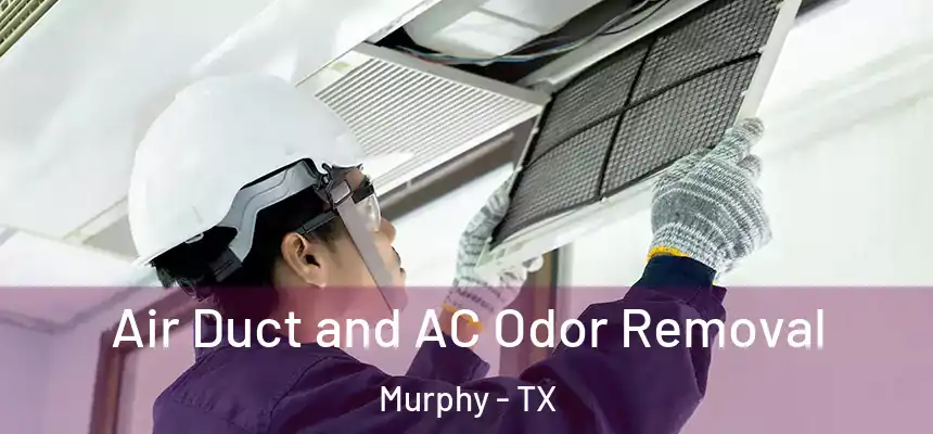 Air Duct and AC Odor Removal Murphy - TX