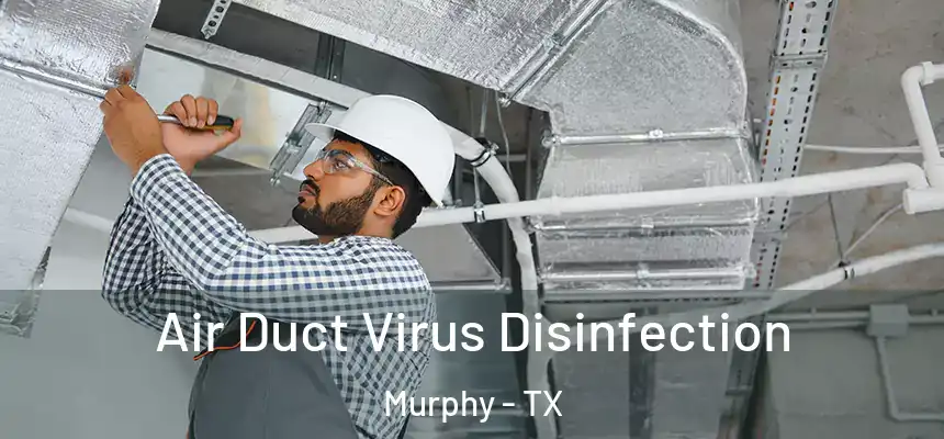 Air Duct Virus Disinfection Murphy - TX